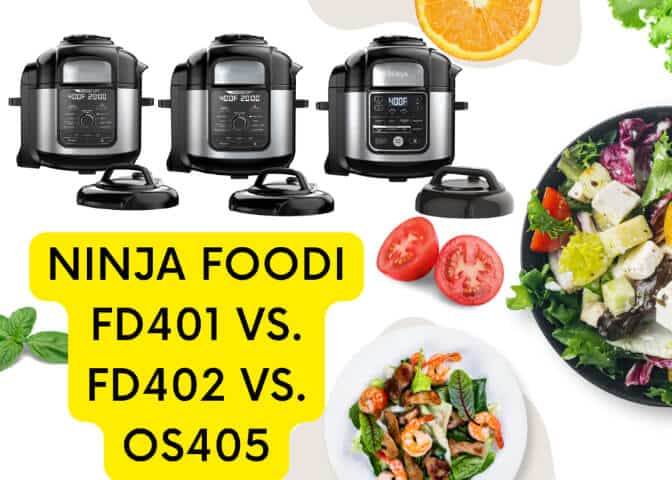 Ninja foodi FD401 Vs. FD402 Vs. OS405