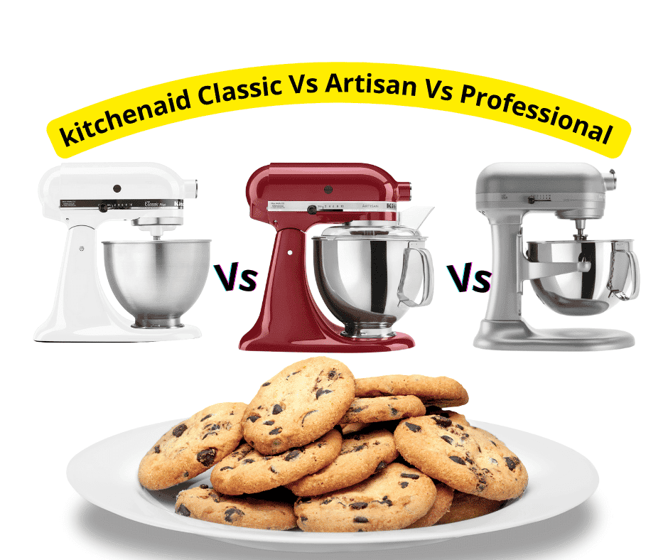 kitchenaid Classic Vs Artisan Vs Professional
