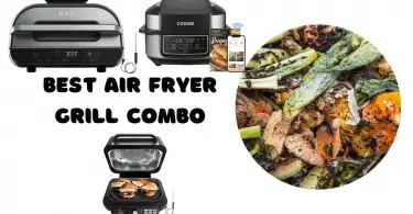 Best Air Fryer Grill Combo