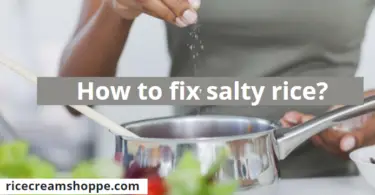 How to fix salty rice
