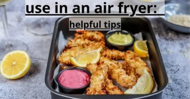 What containers can you use in an air fryer: 8 basic types